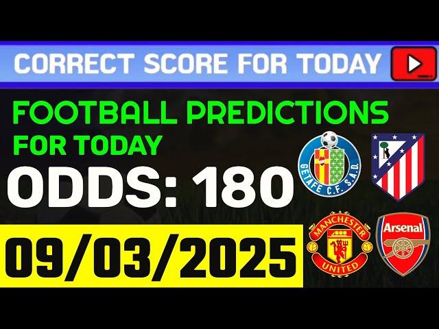 TODAY CORRECT SCORE PREDICTIONS 09/03/2025/FOOTBALL PREDICTIONS TODAY/SOCCER BETTING TIPS/SURE WIN.