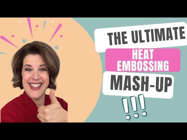 Every Killer Heat Embossing Trick in ONE Video – Get the Most Out of Your Powders!