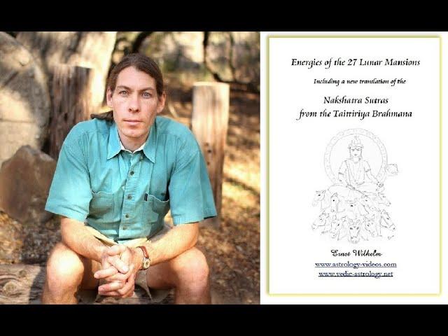Ernst Wilhelm's "Understanding the Energy of the Nakshatras" (Taittiriya Brahmana)