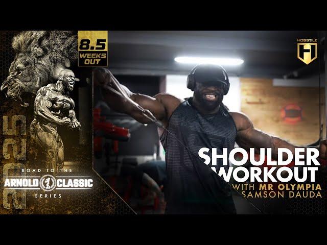 Shoulder Workout with Mr. Olympia Samson Dauda | 8.5 Weeks Out | 2025 Arnold Classic Prep | HOSSTILE