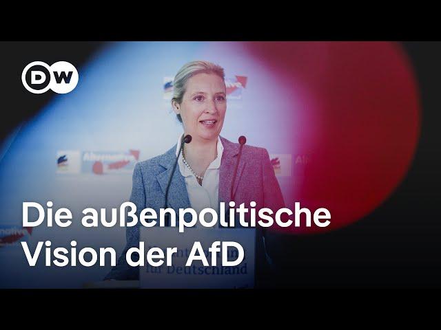 Weg von den USA, hin zu Russland und China - Die außenpolitische Vision der AfD | DW Nachrichten