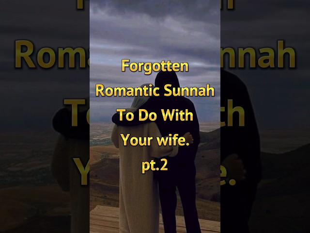 Forgotten romantic sunnahs to do with your wife. #shorts #muslim #islam #trending