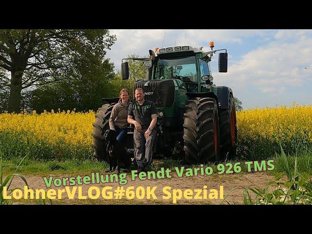 LohnerVLOG#60K SPEZIAL Vorstellung des Fendt Vario 926 TMS I Wie kann man Vario fahren ohne Schaden