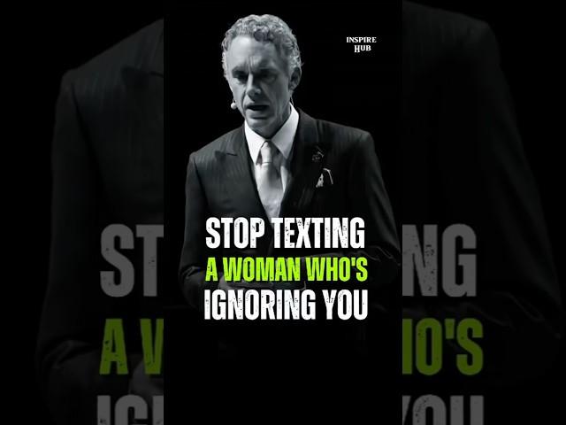 Stop texting a woman who's ignoring you ️ || Jordan Petersons Advice ||