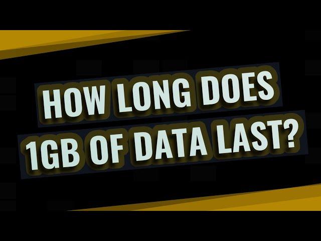 How long does 1gb of data last?