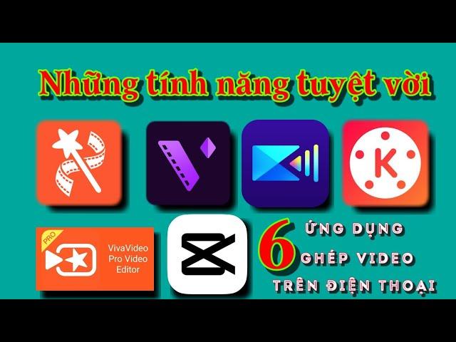 Những tính năng hay của 6 ứng dụng ghép Video chuyên nghiệp trên điện thoại