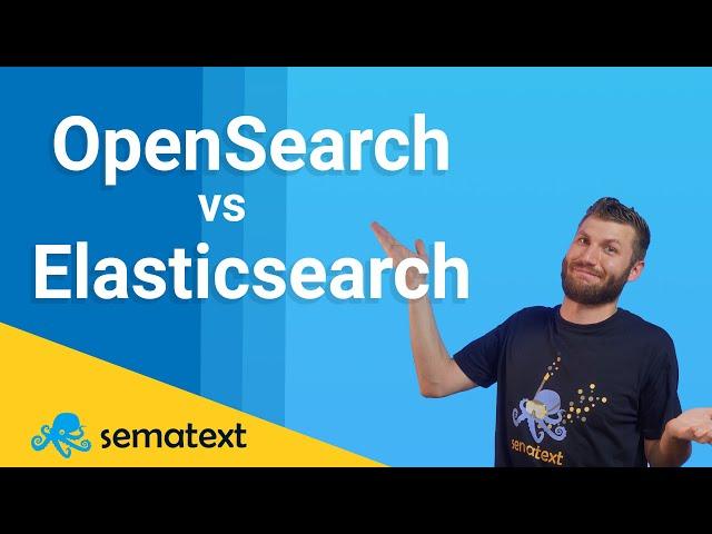 Elasticsearch Vs OpenSearch | Comparing Elastic and AWS Search Engines