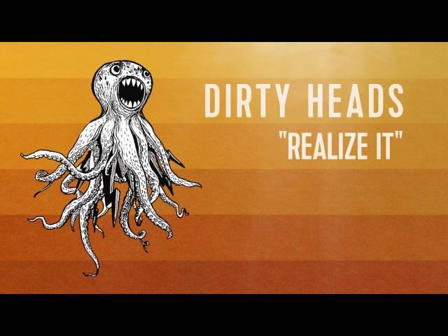 Dirty Heads - 'Realize It' (Official Audio)