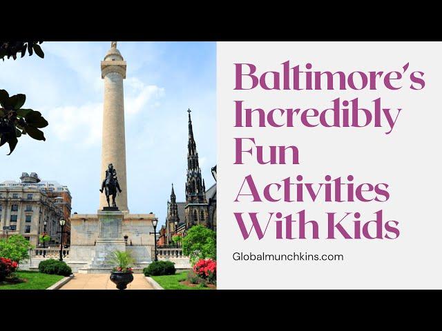 13 RIDICULOUSLY FUN THINGS TO DO IN BALTIMORE, MD WITH KIDS