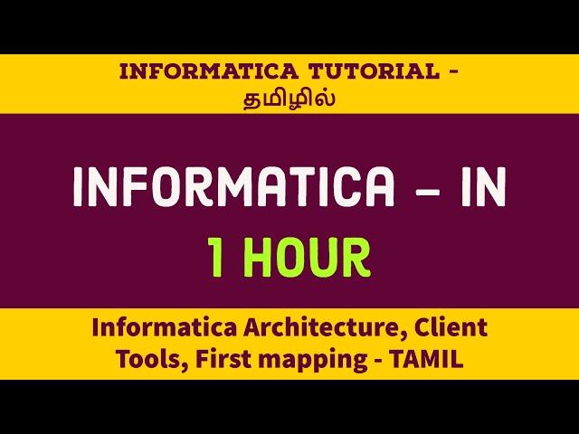 Informatica in 1 hour TAMIL | Informatica tutorial in TAMIL | Informatica தமிழில் |Informatica TAMIL