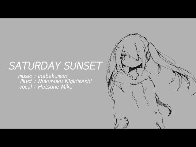 【ENG SUB】 Inabakumori - SATURDAY SUNSET (vo. Hatsune Miku)