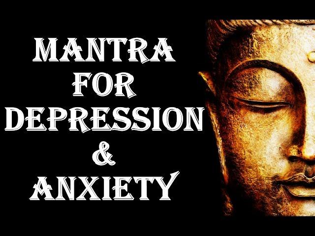 MANTRA FOR DEPRESSION & ANXIETY : VERY POWERFUL !