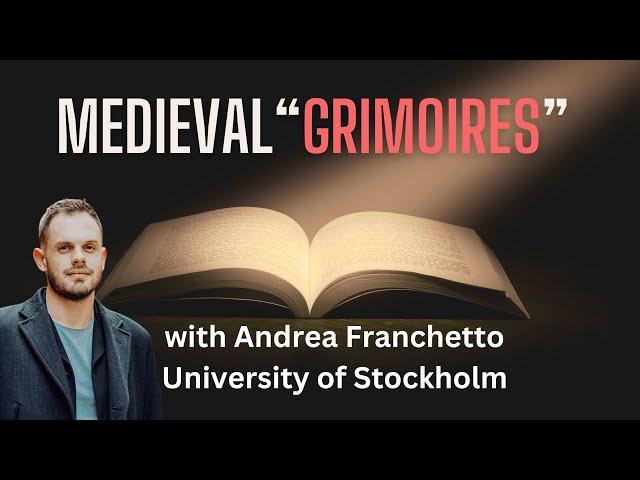 Medieval "Grimoires" with Andrea Franchetto