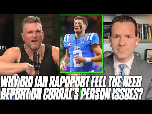 Pat McAfee Asks Ian Rapoport Why He Reported Matt Corral's Off Field Personal Issues On Draft Night