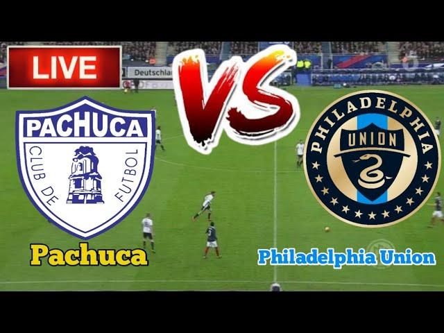 Pachuca Vs Philadelphia Union Football Live Streaming