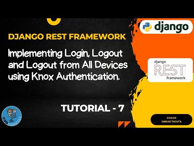 How to create Login, Logout and Logout All APIs using Knox || DRF Tutorials || Tutorial - 7