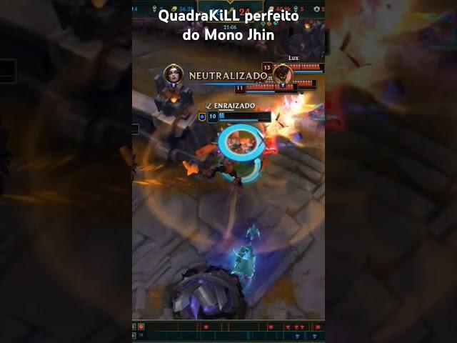 QuadraKiLL Perfeito do Mono Jhin