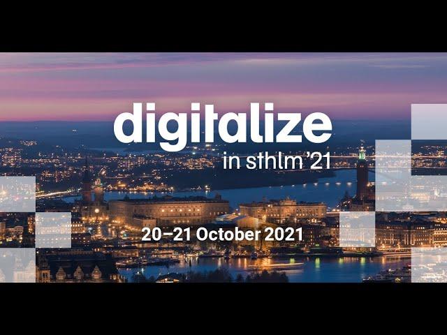 Digitalize in Stockholm 2021 - Main stage - Day 1