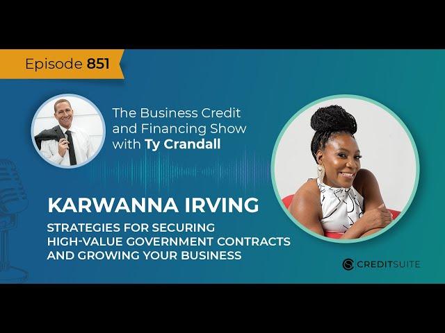 EP 851 Karwanna Irving: Securing High-Value Government Contracts and Growing Your Business