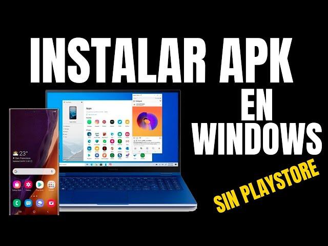 Como instalar Aplicaciones de Android en Windows SIN PLAYSTORE