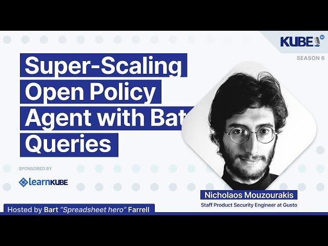 Super-Scaling Open Policy Agent with Batch Queries, with Nicholaos Mouzourakis | KubeFM