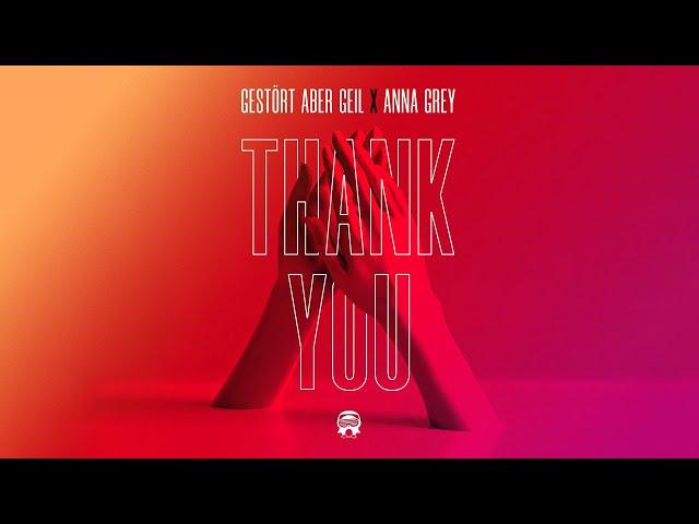 Gestört aber GeiL feat. Anna Grey - Thank You (Official Audio)