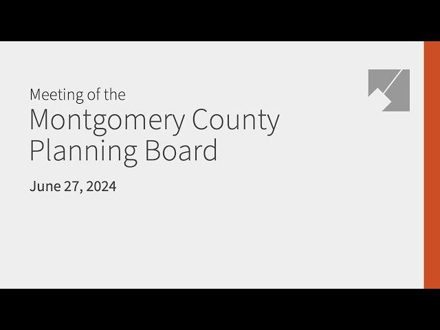 Montgomery Planning Board Live Stream: 6/27/24