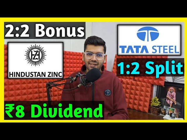 Hindustan Zinc + Tata Steel • Stocks Declared High Dividend, Bonus & Split With Ex Date's