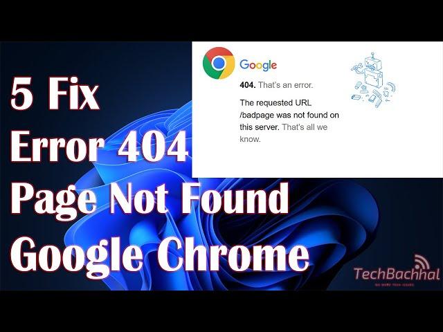 404 Error Page Not Found - 5 Fix Google Chrome