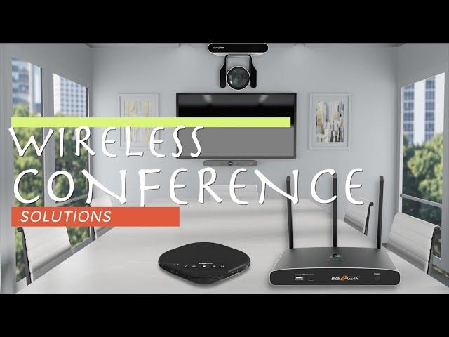 Wireless Video Conference Meeting Room Solutions by BZBGEAR