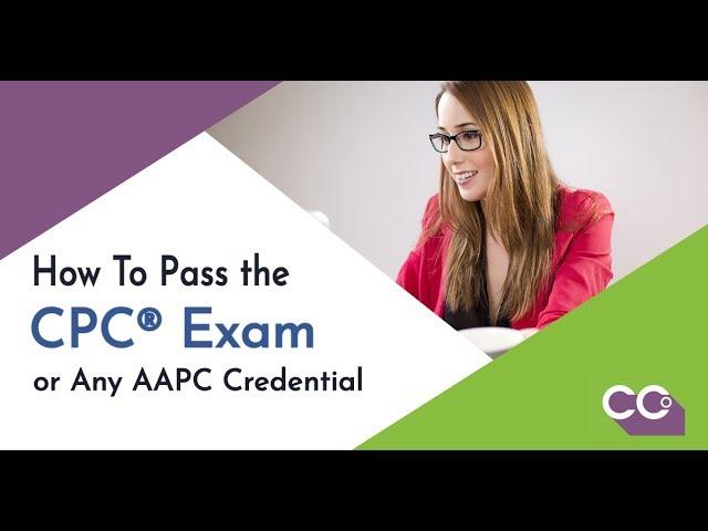 How to Pass the CPC® Exam or Any AAPC Certification