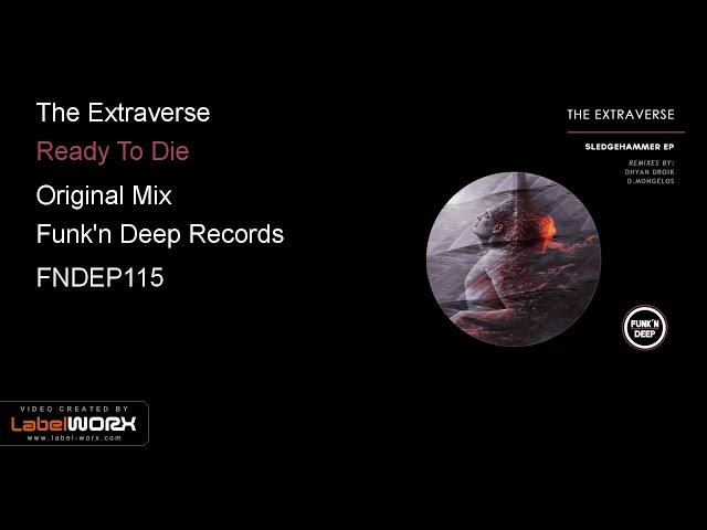 The Extraverse - Ready To Die (Original Mix)