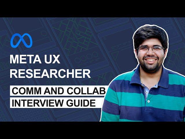 Interview Tips from Meta / Facebook UX Researchers (UXRs) - Collaboration & Communications round