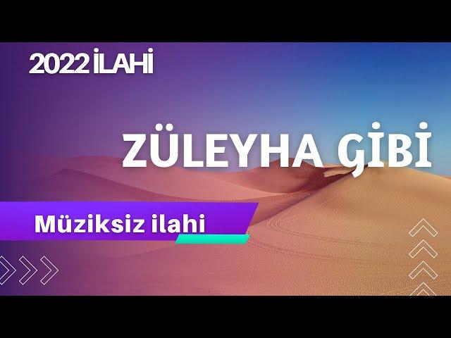 ZÜLEYHA GİBİ / MUZİKSİZ İLAHİ