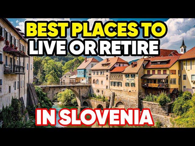 10 Best Places To Live or Retire in Slovenia 2024