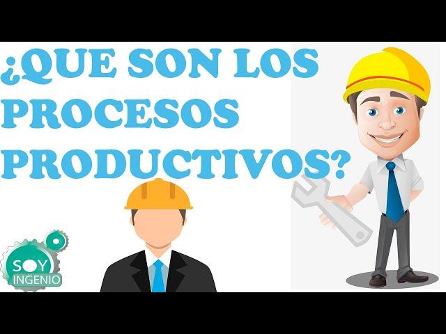 ¿QUE SON LOS PROCESOS DE PRODUCCIÓN? - APRENDE FÁCIL - ETAPAS Y EJEMPLOS.