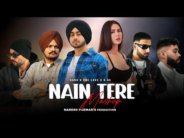 Nain Tere Nonstop Mashup | Shubh, Imran Khan, Sidhu Moosewala, Ap Dhillon, Bohemia | Naresh Parmar