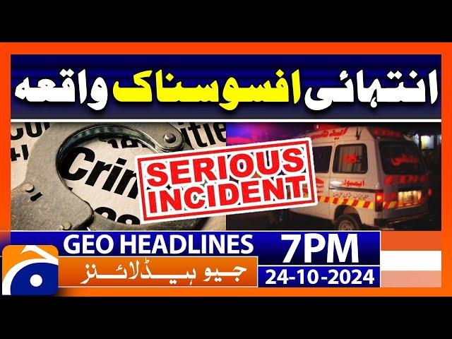 Sad Incident - Karachi Updates | Geo News 7 PM Headlines ( 24 October 2024)