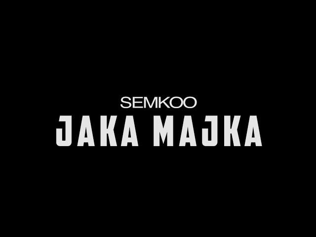 SEMKOO - JAKA MAJKA