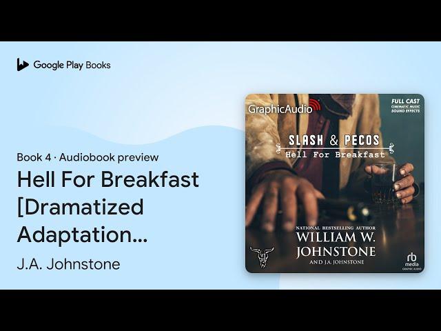 Hell For Breakfast [Dramatized Adaptation]:… by J.A. Johnstone · Audiobook preview