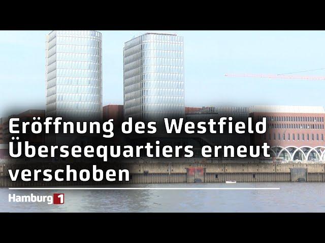 Westfield Überseequartier: Eröffnung des XXL-Einkaufsviertel auf 2025 verschoben