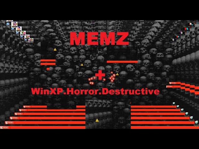 Running MEMZ and WinXP.Horror.Destructive at the same time