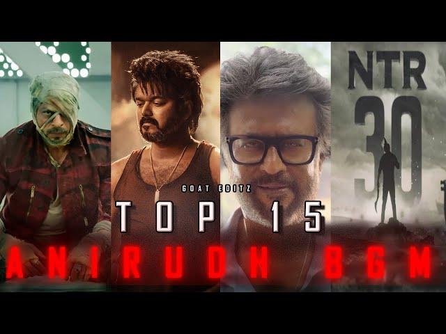 Anirudh Popular BGM || Top 15 BGM || 2014 TO 2023 || GoatEditz