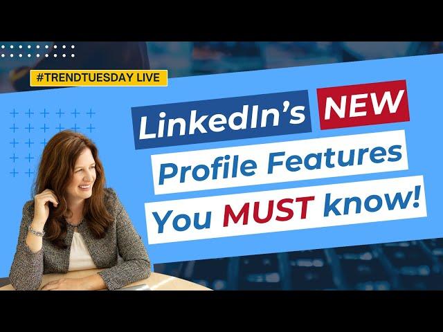 LinkedIn's NEW Profile Features You Must Know!