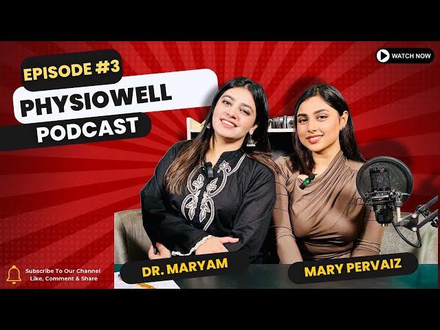 Healthy Relationships & Self-Awareness: Living in Canada Ft. Mary Pervaiz | S1EP3 | Physiowell