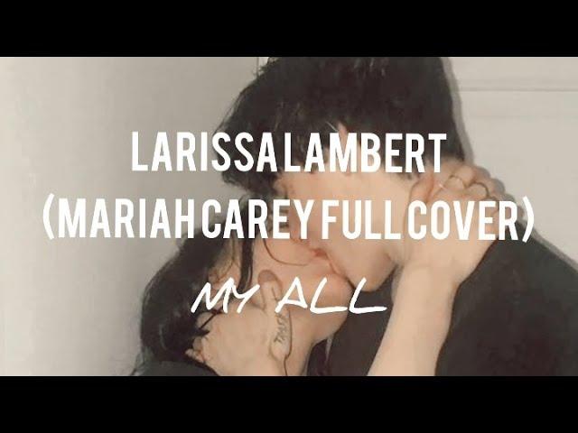 Larissa Lambert - My All (Mariah Carey full cover) - ( Slow & Reverb)