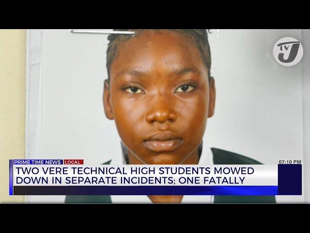 Two Vere Technical High Students Mowed Down in Separate Incidents: One Fatally | TVJ News