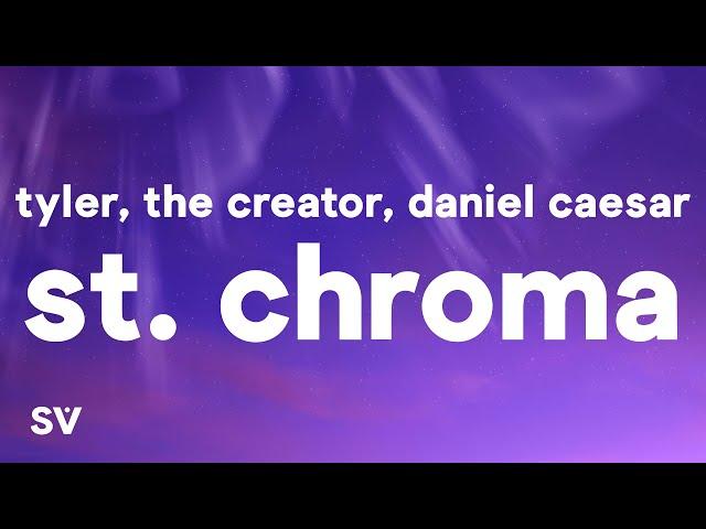 Tyler, The Creator - St. Chroma (Lyrics) ft. Daniel Caesar