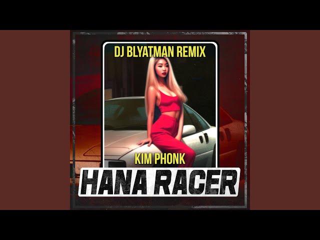 Hana Racer (DJ Blyatman Remix)