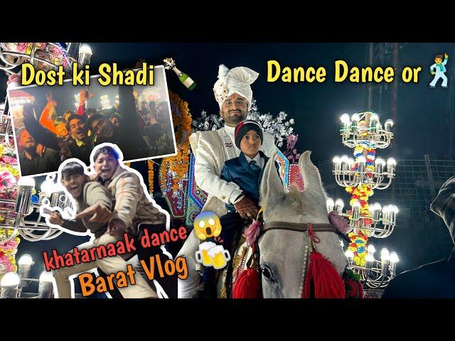 दोस्त ki shaadi ️ Dance Dance or  | Baraat Vlog | Av special